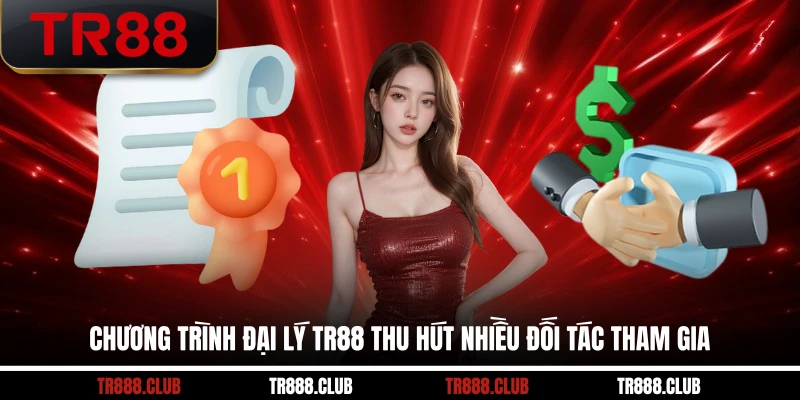 Chương trình đại lý TR88 thu hút nhiều đối tác tham gia