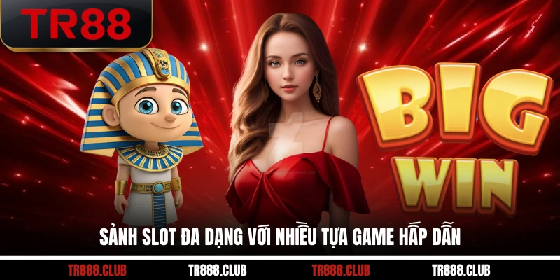 Sảnh slot đa dạng với nhiều tựa game hấp dẫn