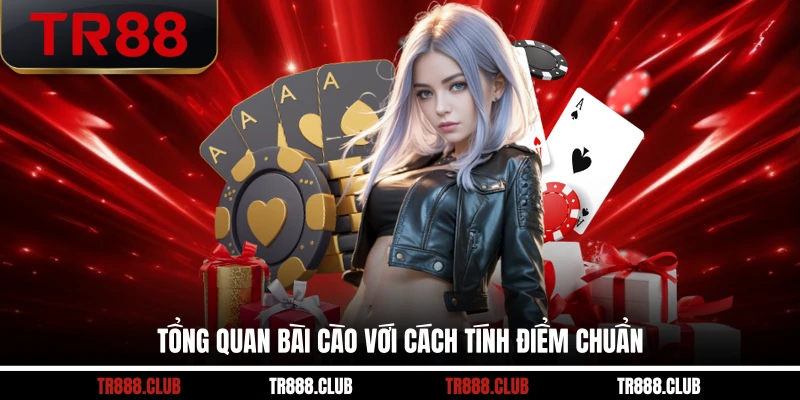 Tổng quan bài cào với cách tính điểm chuẩn